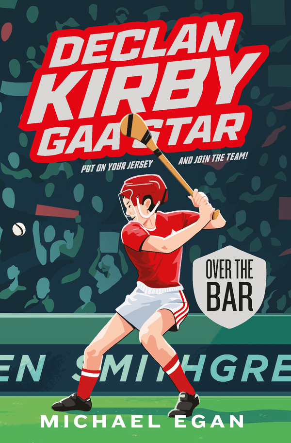 Declan Kirby GAA Star: Over the Bar (Book 3)