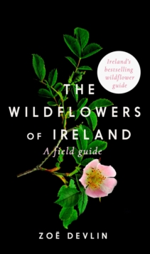 The Wildflowers of Ireland : A Field Guide