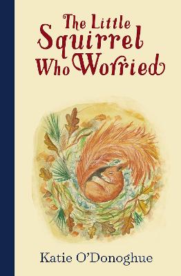 The Little Squirrel Who Worried (Hardback)