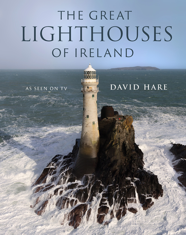 The Great Lighthouses of Ireland (Hardback)