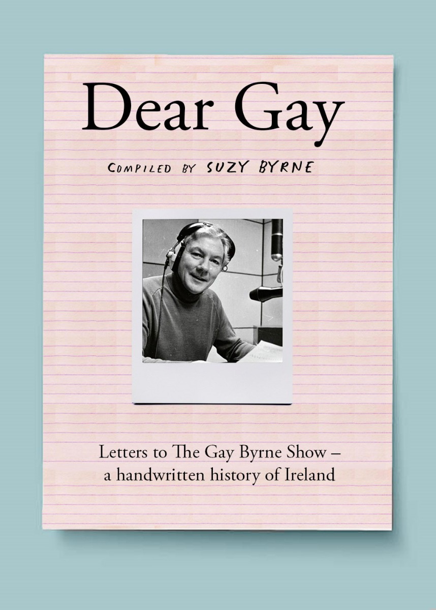 Dear Gay: Letters to The Gay Byrne Show (Hardback)