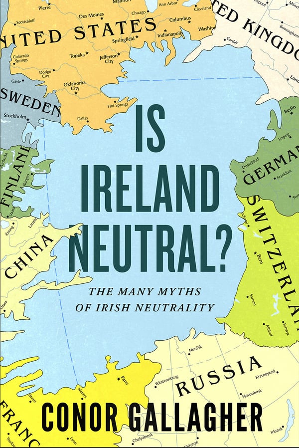 Is Ireland Neutral? The Many Myths of Irish Neutrality