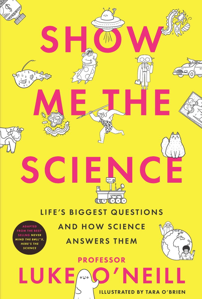 Show Me the Science! Life’s Biggest Questions and How Science Answers Them
