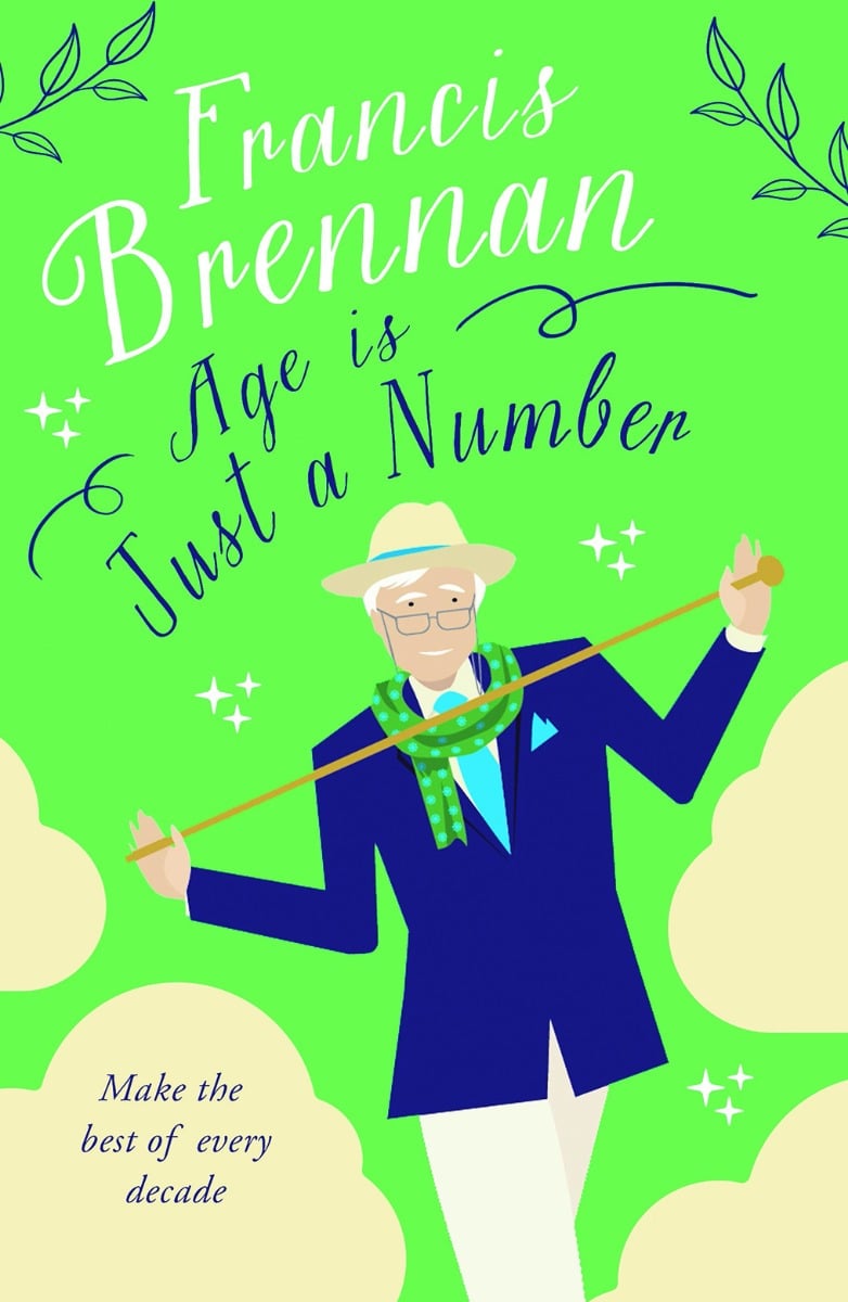 Age Is Just a Number : Make the best of every decade