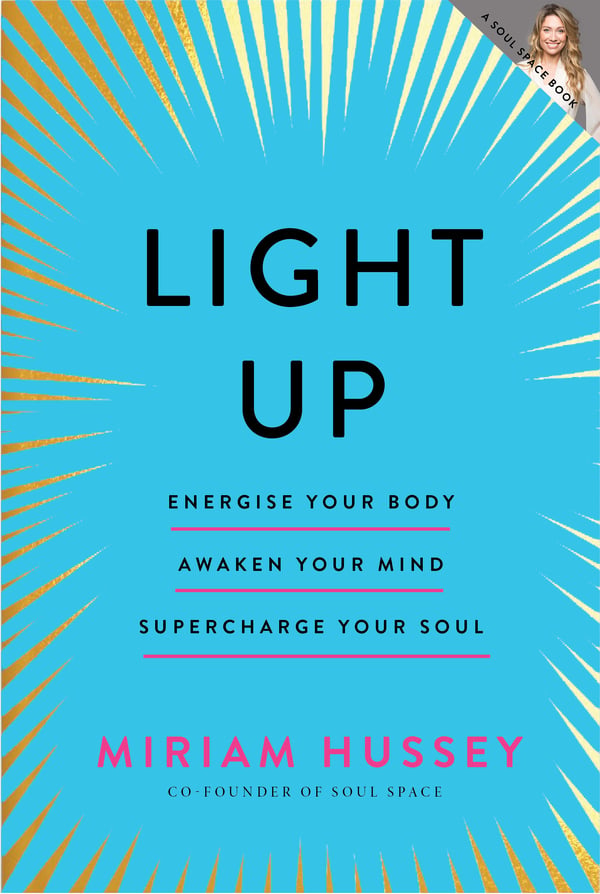Light Up : Energise your body, awaken your mind, supercharge your soul