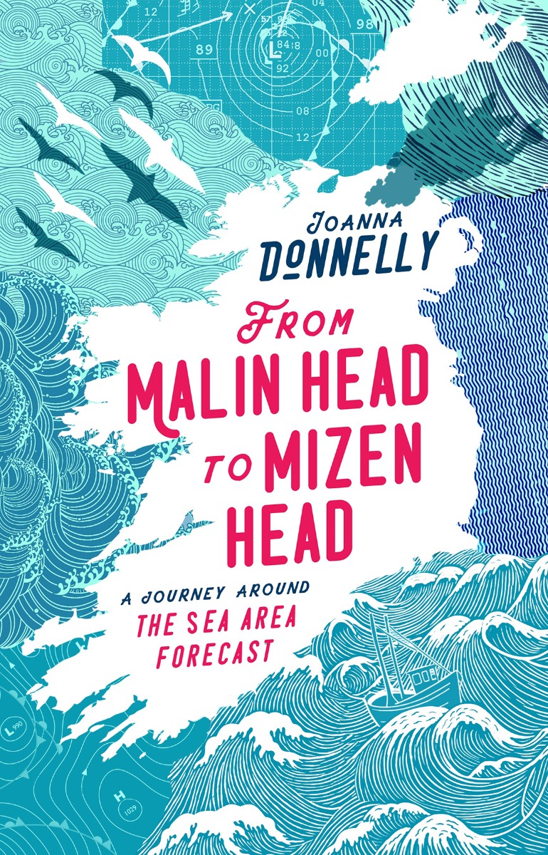 From Malin Head to Mizen Head: A Journey Around The Sea Area Forecast (Hardback)
