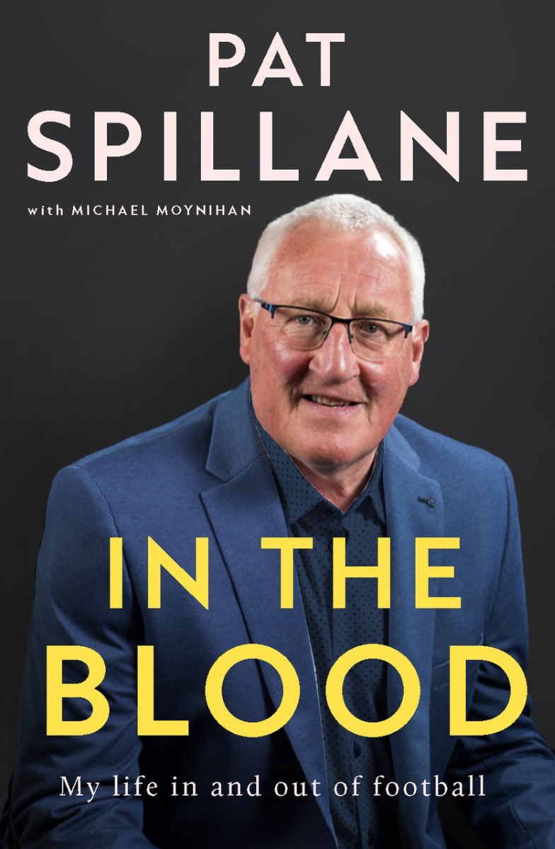 Pat Spillane: In the Blood - My life in, and out, of football (Hardback)