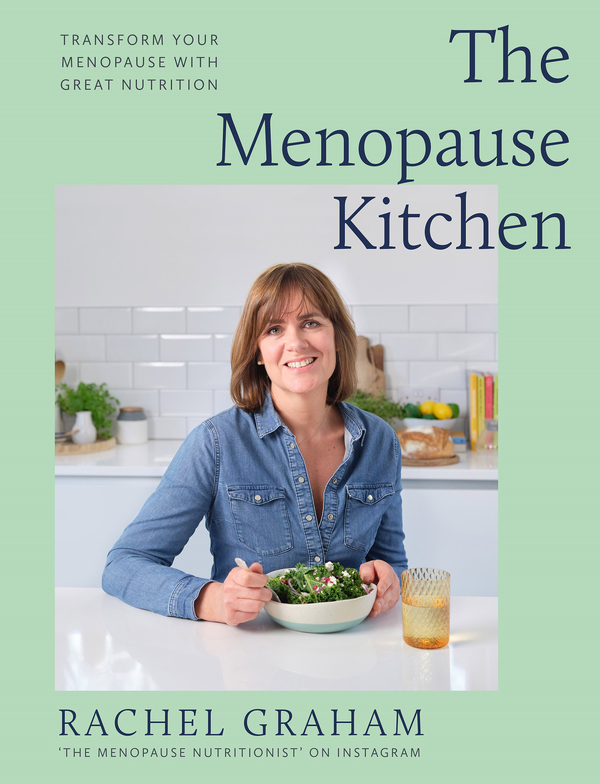 The Menopause Kitchen: Transform your menopause with great nutrition