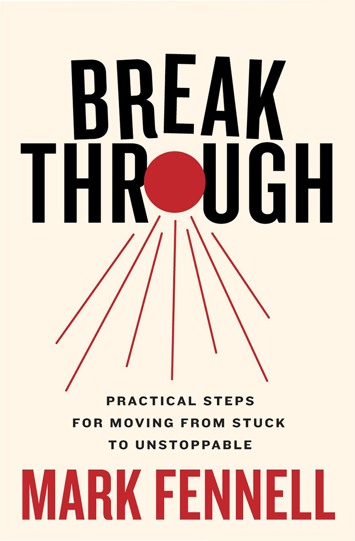 Break Through : A practical programme for moving from stuck to unstoppable