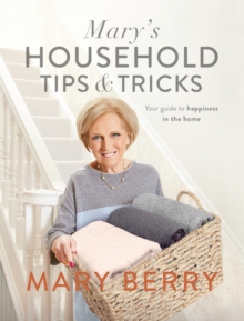 Mary's Household Tips and Tricks : Your Guide to Happiness in the Home