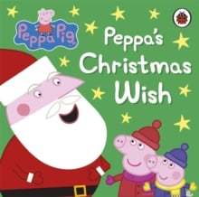 Peppa Pig: Peppa's Christmas Wish (Board Book)