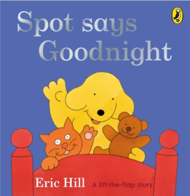 Spot Says Goodnight : A Lift-the-Flap Story