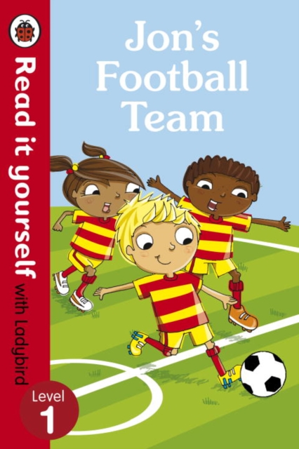 Jon's Football Team - Read it yourself with Ladybird (Level 1)