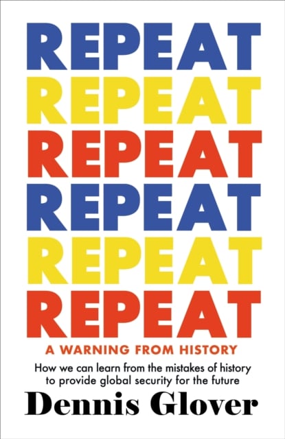 Repeat : A Warning from History