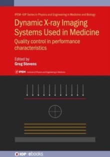 Dynamic X-ray Imaging Systems Used in Medicine : Quality control in performance characteristics