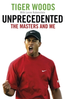 Unprecedented : The Masters and Me