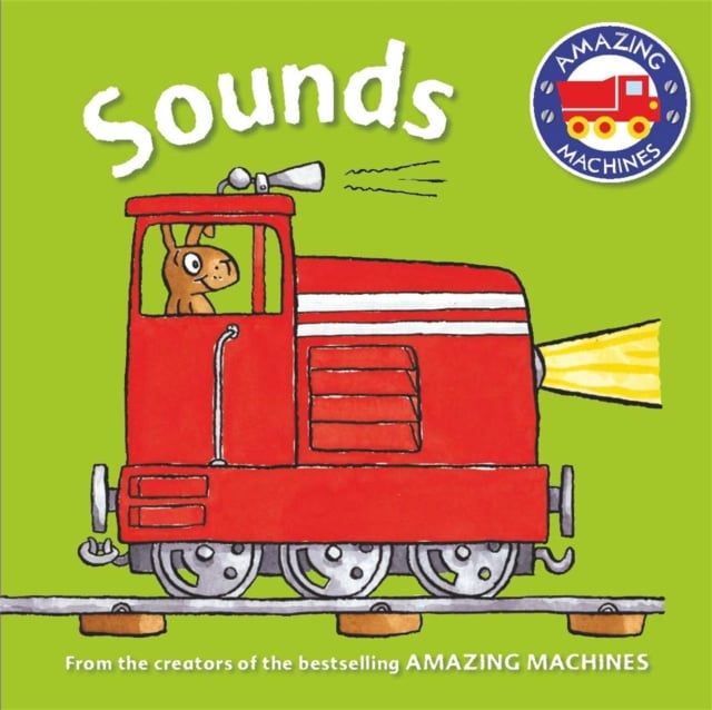 Amazing Machines : First Concepts: Sounds
