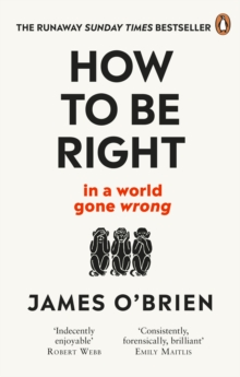 How To Be Right : in a world gone wrong