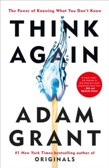 Think  Again: The Power of Knowing What You Don't Know (Hardback)