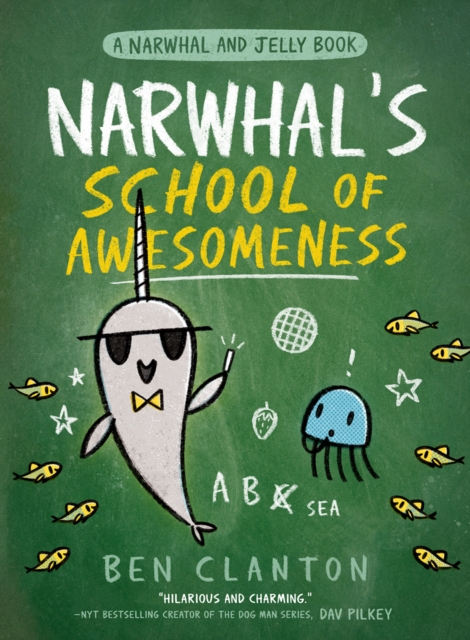 Narwhal's School of Awesomeness (Narwhal and Jelly Book 6)