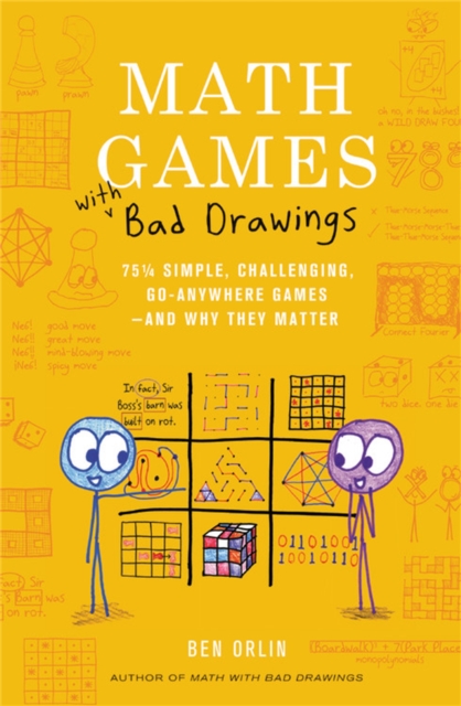 Math Games with Bad Drawings : 75 1/4 Simple, Challenging, Go-Anywhere Games & And Why They Matter