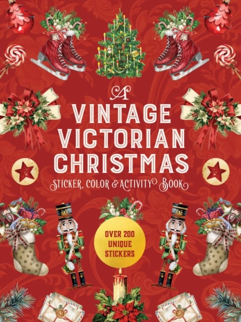 A Vintage Victorian Christmas Sticker, Color & Activity Book : Over 200 Unique Stickers