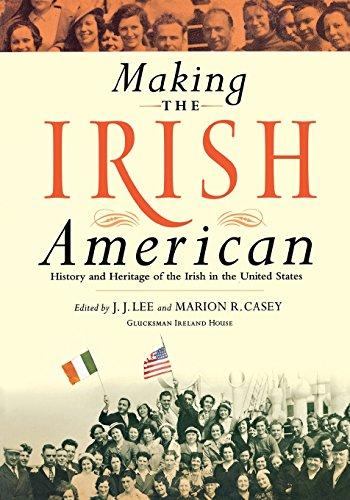 Making the Irish American History and Heritage of the Irish in the United States