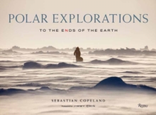 Polar Explorations : To the Ends of the Earth
