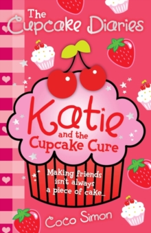 The Cupcake Diaries: Katie and the Cupcake Cure (Book 1)