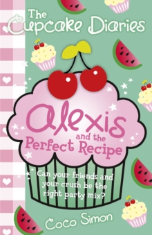The Cupcake Diaries: Alexis and the Perfect Recipe (Book 4)