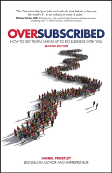 Oversubscribed : How to Get People Lining Up to Do Business with You (2nd Edition)