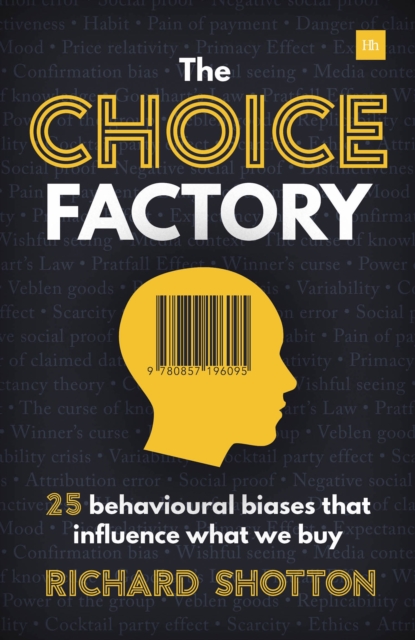 The Choice Factory : 25 behavioural biases that influence what we buy (Large Paperback)