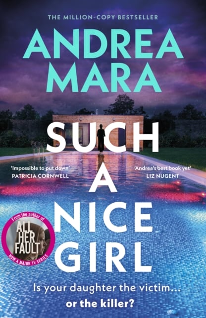 Andrea Mara : Such a Nice Girl (Crime Thriller)