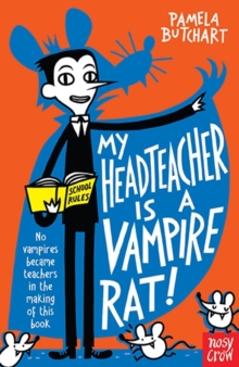 My Headteacher is a Vampire Rat : Baby Aliens Series