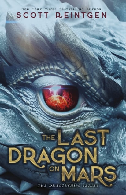 Scott Reintgen : The Last Dragon on Mars (The Dragonships Series Book 1)