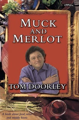 Muck and Merlot: A Book about Food, Wine and Muddy Boots