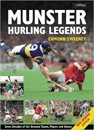 Munster Hurling Legends: Seven Decades of the Greatest Teams, Players and Games