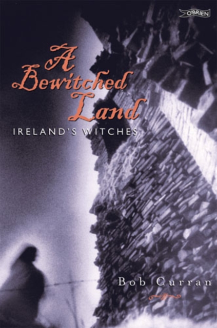 A Bewitched Land - Ireland's Witches 