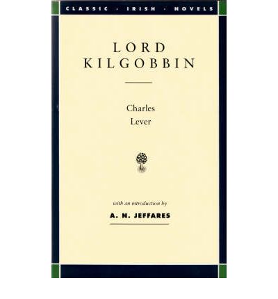 Lord Kilgobbin (Classic Irish Novels - Hardback)