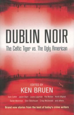 Dublin Noir: The Celtic Tiger vs. The Ugly American