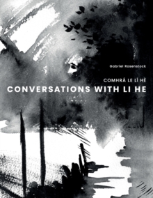 Conversations with Li He : Comhra Le LI He