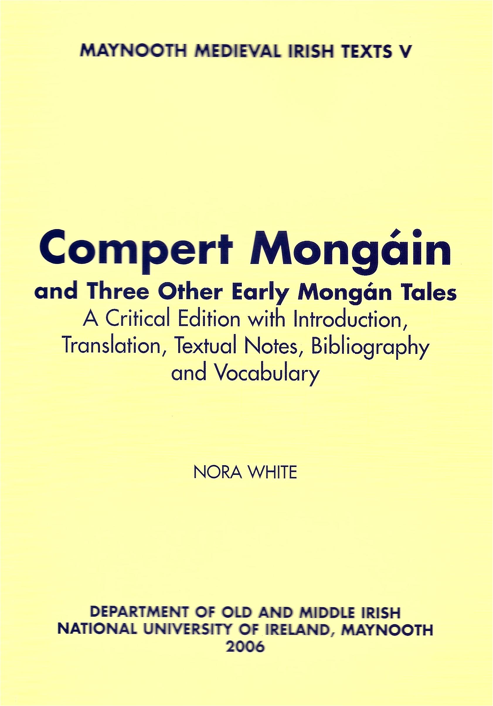 Compert Mongáin: and Three Other Early Mongán Tales (Maynooth Medieval Irish Texts V)
