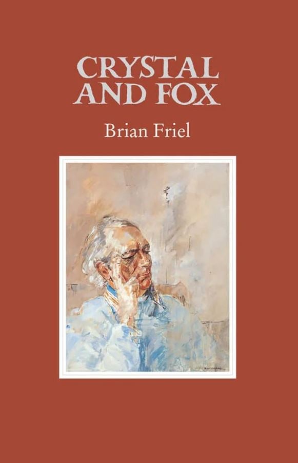 Brian Friel : Crystal and Fox (An Irish Play)