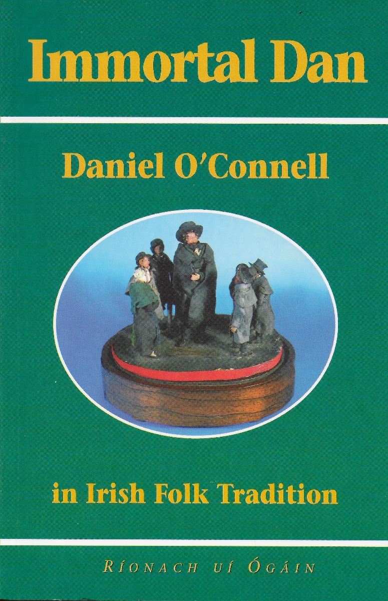 Immortal Dan: Daniel O’Connell in Irish Folklore