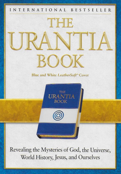 The Urantia Book : Revealing the Mysteries of God, the Universe, Jesus, and Ourselves (Leather Soft Cover)