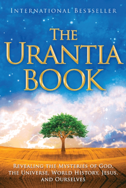 The Urantia Book : Revealing the Mysteries of God, the Universe, World History, Jesus, and Ourselves (Paperback)