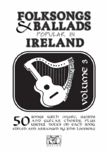 Folk Songs and Ballads Popular in Ireland (Volume 3)