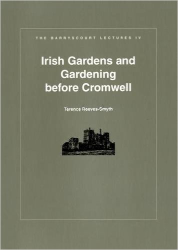 Irish Gardens and Gardening Before Cromwell