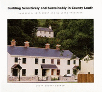 Building Sensitively and Sustainably in County Louth