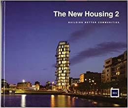 The New Housing 2: Building Better Communities 